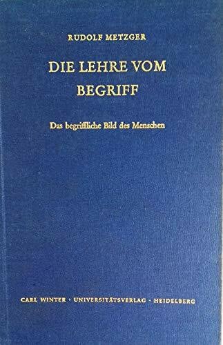 Die Lehre vom Begriff. Das begriffliche Bild des Menschen