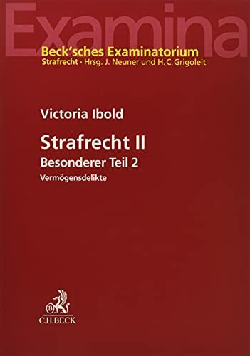 Strafrecht II: Besonderer Teil 2, Vermögensdelikte (Beck'sches Examinatorium Strafrecht)
