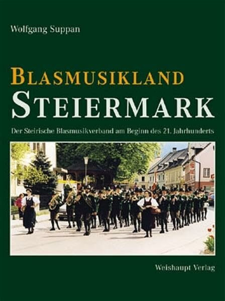 Blasmusikland Steiermark: Der Steirische Blasmusikverband am Beginn des 21. Jahrhunderts