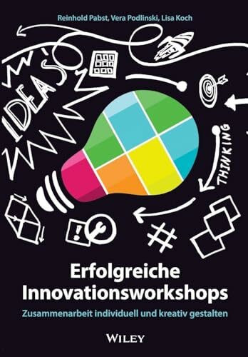 Erfolgreiche Innovationsworkshops: Zusammenarbeit individuell und kreativ gestalten