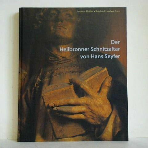 Der Heilbronner Schnitzaltar von Hans Seyfer