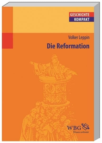 Die Reformation (Geschichte kompakt) Die Reformation (Geschichte kompakt)