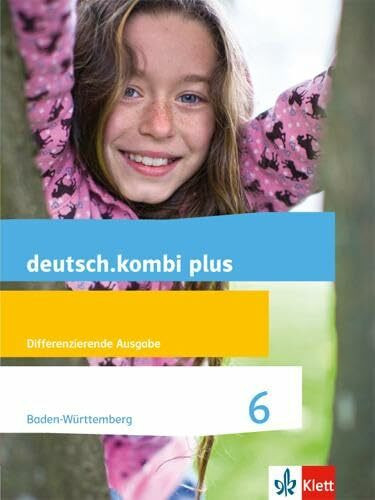 deutsch.kombi plus 6. Differenzierende Ausgabe Baden-Württemberg: Schulbuch Klasse 6 (deutsch.kombi plus. Differenzierende Ausgabe ab 2015)