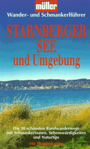 Rund um den Starnberger See: Die 10 schönsten Rundwanderwege (Compact Wander- und Schmankerlführer)