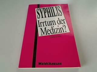 Syphilis - Irrtum der Medizin?