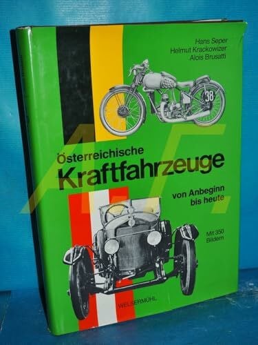 Österreichische Kraftfahrzeuge. Von Anbeginn bis heute