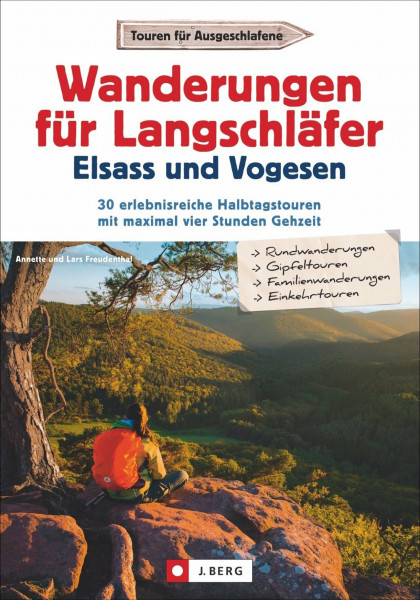 Wanderungen für Langschläfer Elsass und Vogesen: 30 erlebnisreiche Halbtagstouren mit maximal vier Stunden Gehzeit