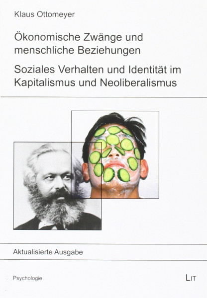 Ökonomische Zwänge und menschliche Beziehungen: Soziales Verhalten und Identität im Kapitalismus und Neoliberalismus