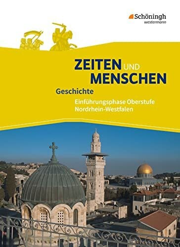 Zeiten und Menschen - Geschichtswerk für die gymnasiale Oberstufe in Nordrhein-Westfalen u.a. - Ausgabe 2014: Schulbuch 1 Einführungsphase