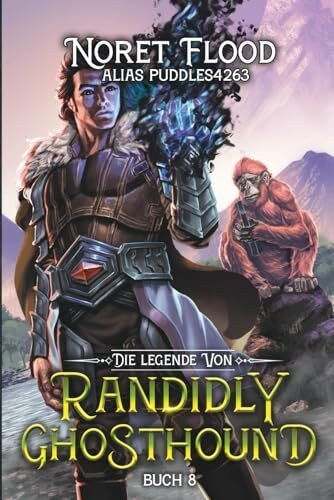 Die Legende von Randidly Ghosthound 8: Ein LitRPG-Abenteuer