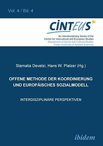 Offene Methode der Koordinierung und Europäisches Sozialmodell: Interdisziplinäre Perspektiven (Interdisziplinäre Schriftenreihe des Centrums für interkulturelle und europäische Studien, Band 4)