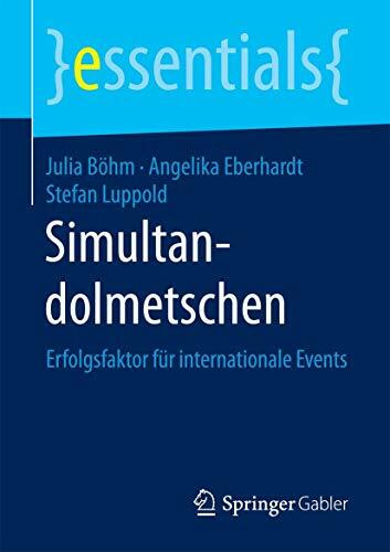 Simultandolmetschen: Erfolgsfaktor für internationale Events (essentials)