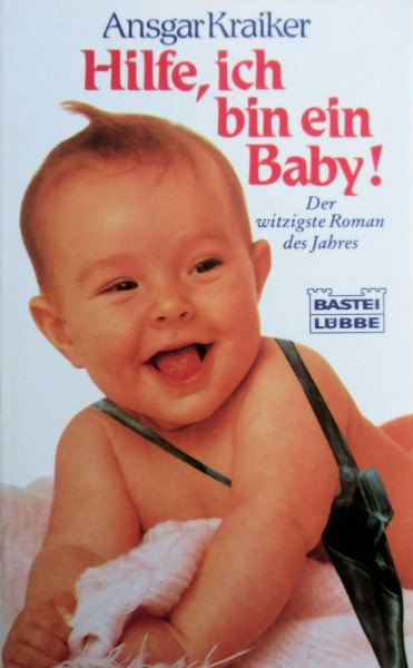 Hilfe, ich bin ein Baby (Allgemeine Reihe. Bastei Lübbe Taschenbücher)