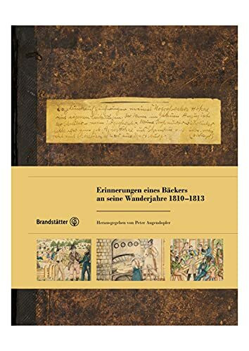 Erinnerungen eines Bäckers an seine Wanderjahre 1810-1813