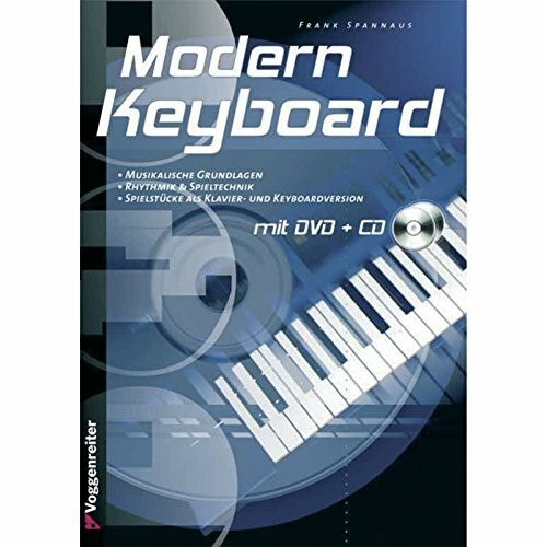 Modern Keyboard. Mit CD und DVD-Video: Musikalische Grundlagen, Rhythmik & Spieltechnik, Spielstücke als Klavier- und Keyboardversion: Grundlagen und Spieltechnik für Anfänger!