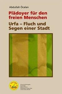 Plädoyer für den freien Menschen | Urfa - Segen und Fluch einer Stadt