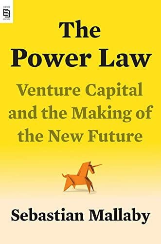 The Power Law: Venture Capital and the Making of the New Future