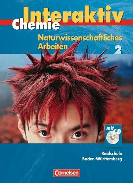 Chemie interaktiv - Realschule Baden-Württemberg - Naturwissenschaftliches Arbeiten: Band 2 - Schülerbuch mit CD-ROM