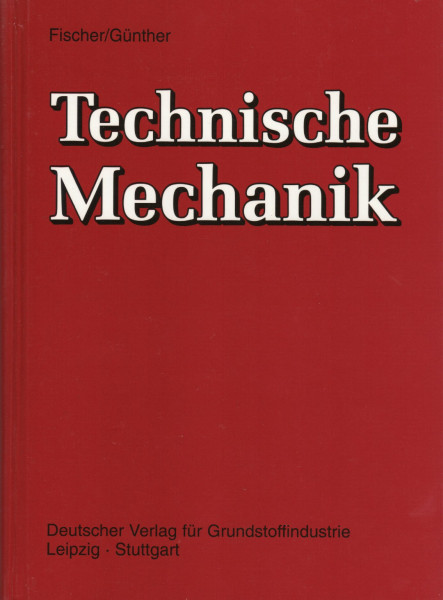 Technische Mechanik: Lehrbuch für Maschinen- und Kraftfahrzeugbauer