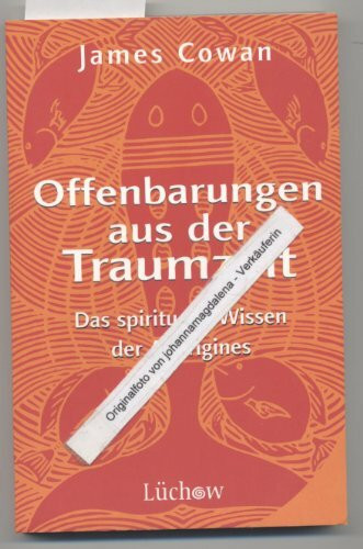 Offenbarungen aus der Traumzeit: Das spirituelle Wissen der Aborigines