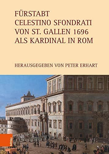Fürstabt Celestino Sfondrati von St. Gallen 1696 als Kardinal in Rom (Itinera monastica)