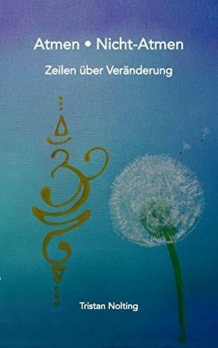 Atmen • Nicht-Atmen: Zeilen über Veränderung
