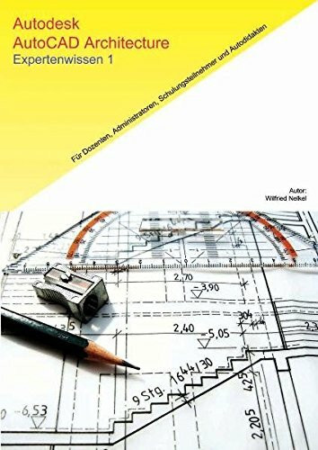 Autodesk AutoCAD Architecture: Expertenwissen 1