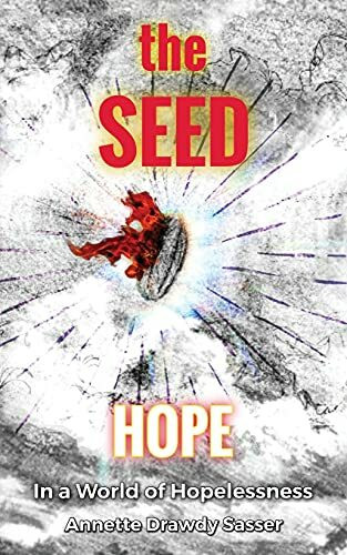 The SEED: Hope In A World Of Hopelessness