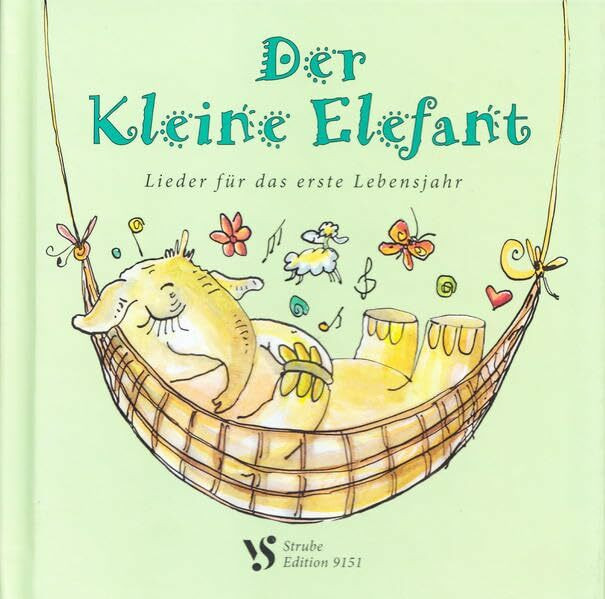 Strube Der Kleine Elefant, Lieder Für Das Erste Lebensjahr