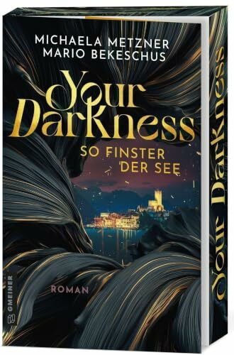 Your Darkness - so finster der See: Thriller (Die Darkness-Reihe): Roman