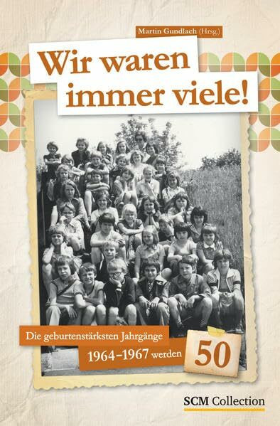 Wir waren immer viele: Die geburtenstärksten Jahrgänge 1964-67 werden 50