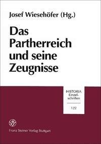 Das Partherreich und seine Zeugnisse