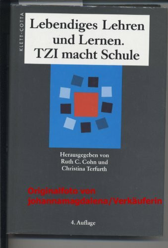 Lebendiges Lernen und Lehren. TZI macht Schule
