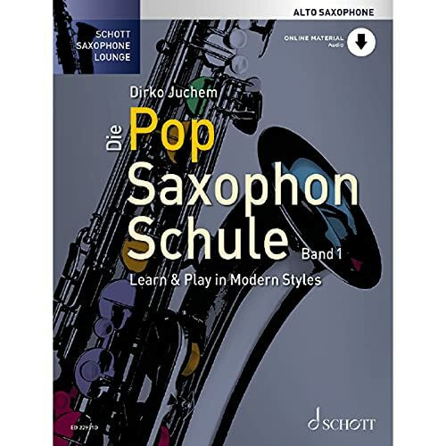 Die Pop Saxophon Schule: Learn & Play in Modern Styles. Band 1. Alt-Saxophon. Lehrbuch. (Schot...