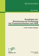 Grundlagen der Bilanzierung und Verbuchung von Finanzinstrumenten nach HGB in der Lindner Gruppe