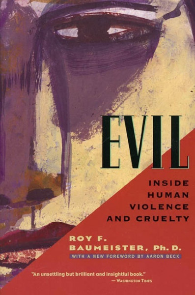 Evil: Inside Human Violence and Cruelty