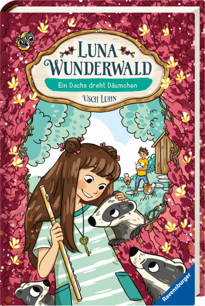 Luna Wunderwald, Band 6: Ein Dachs dreht Däumchen (magisches Waldabenteuer mit sprechenden Tieren für Kinder ab 8 Jahren) (Luna Wunderwald, 6)