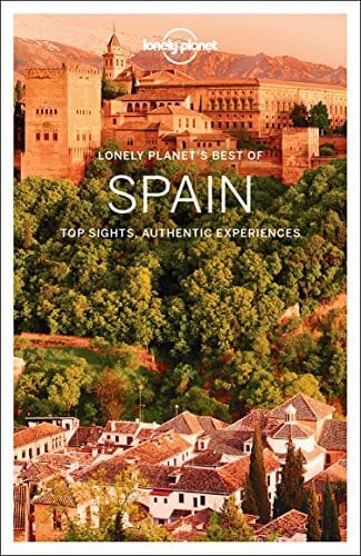 Lonely Planet Best of Spain: Top sights, authentic experiences (Best of Guides)