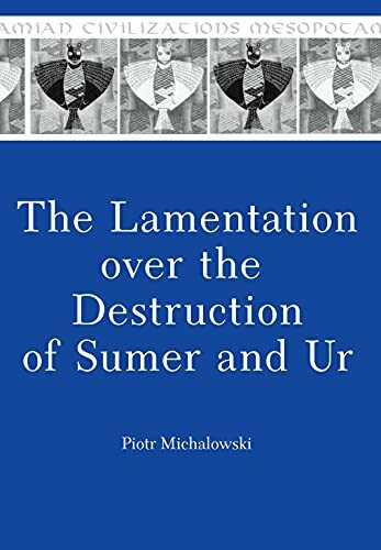 The Lamentation over the Destruction of Sumer and Ur (Mesopotamian Civilizations)
