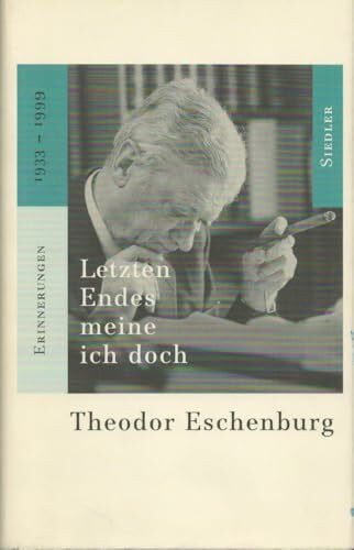 Letzten Endes meine ich doch: Erinnerungen 1933-1999
