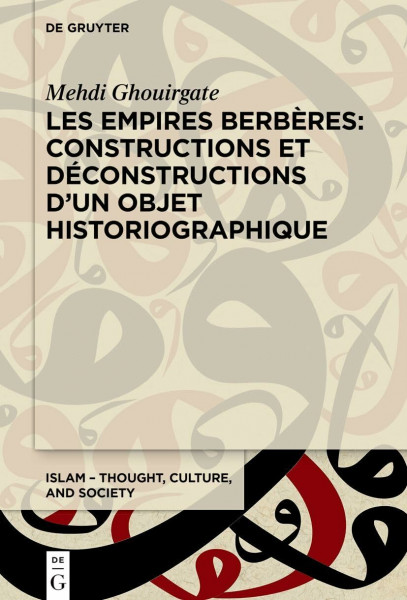 Les Empires berbères: constructions et déconstructions d'un objet historiographique: Constructions et déconstructions d'un objet ... – Thought, Culture, and Society, 11, Band 11)