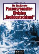 Die Einsätze der Panzergrenadierdivision Großdeutschland