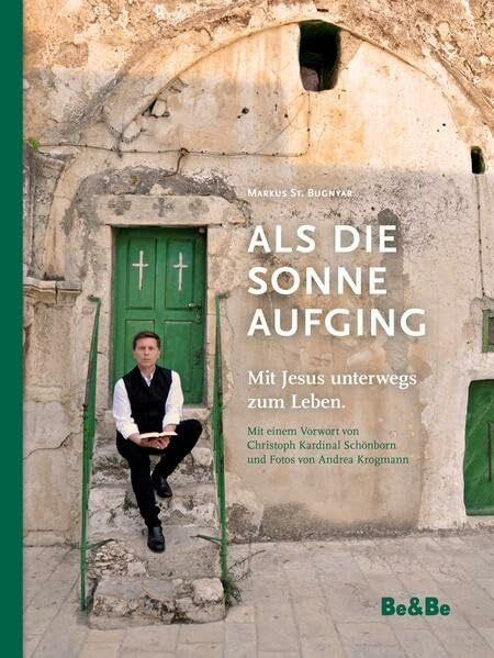 Als die Sonne aufging: Mit Jesus unterwegs zum Leben.