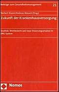 Zukunft der Krankenhausversorgung: Qualität, Wettbewerb und neue Steuerungsansätze im DRG-System