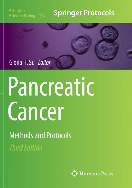 Pancreatic Cancer: Methods and Protocols (Methods in Molecular Biology, Band 1882)