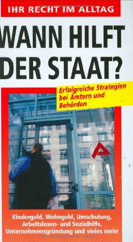 Wann hilft der Staat. Erfolgreiche Strategien bei Ämtern und Behörden