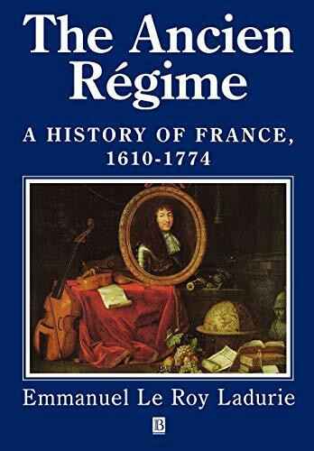 Ancien Regime: A History of France 1610 - 1774