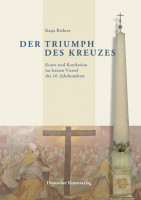 Der Triumph des Kreuzes: Kunst und Konfession im letzten Viertel des 16. Jahrhunderts (Kunstwissenschaftliche Studien) Der Triumph des Kreuzes: Kunst und Konfession im letzten Viertel des 16. Jahrhunderts (Kunstwissenschaftliche Studien)