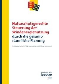 Naturschutzgerechte Steuerung der Windenergienutzung durch die gesamträumliche Planung