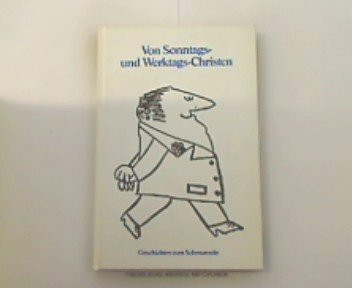 Von Sonntags- und Werktags-Christen: Geschichten zum Schmunzeln